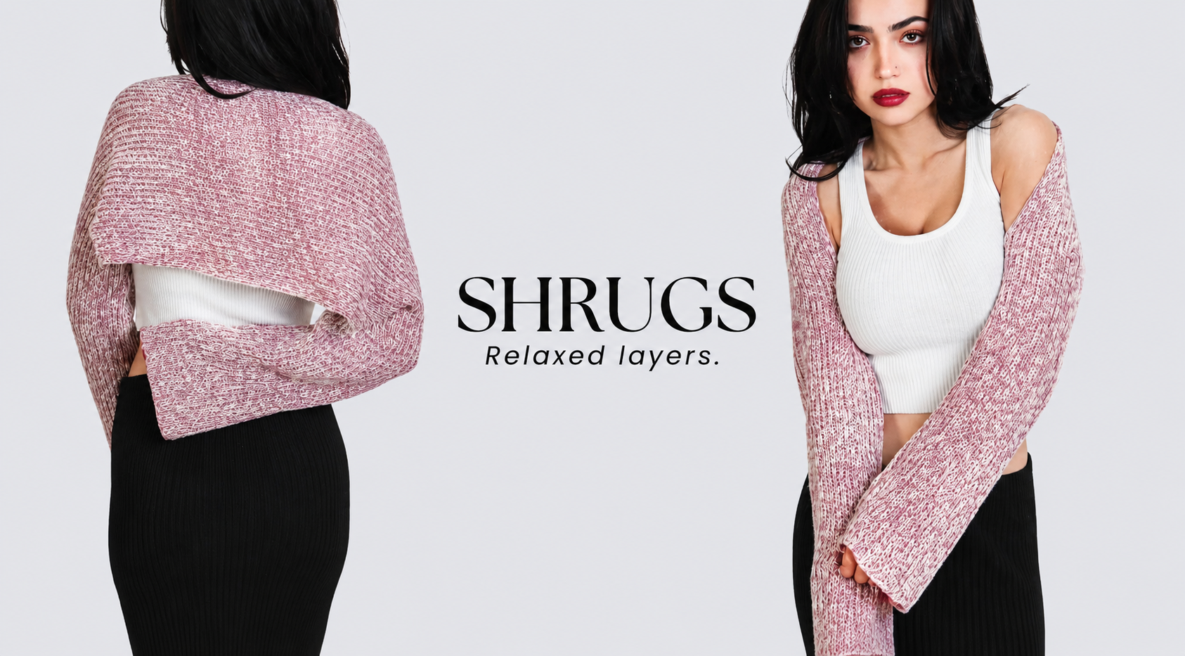 A model is shown from the back and front wearing a textured pink shrug with a cutout detail over a white top and black skirt. The center of the image features the text 'SHRUGS Relaxed layers.